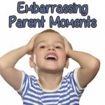 Embarrassing-Parent-Moments