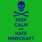 keep-calm-and-hate-minecraft-16-2